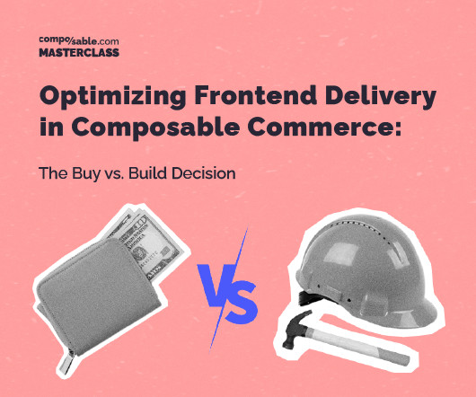 Optimizing Frontend Delivery in Composable Commerce: The Buy vs Build Decision